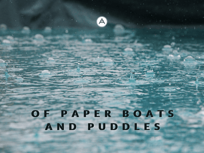 Of Paper Boats And Puddles